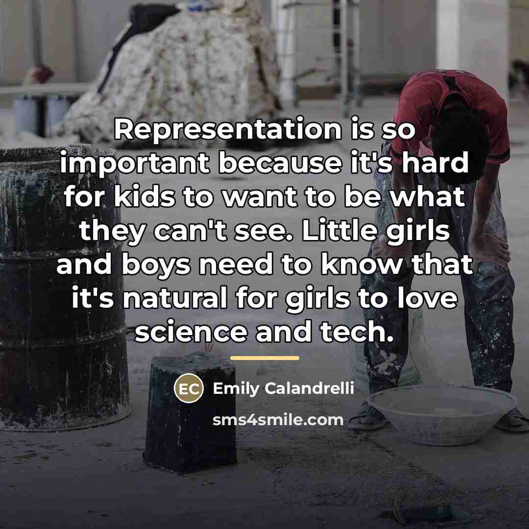 “Representation is so important because it's hard for kids to…” quote by Emily Calandrelli