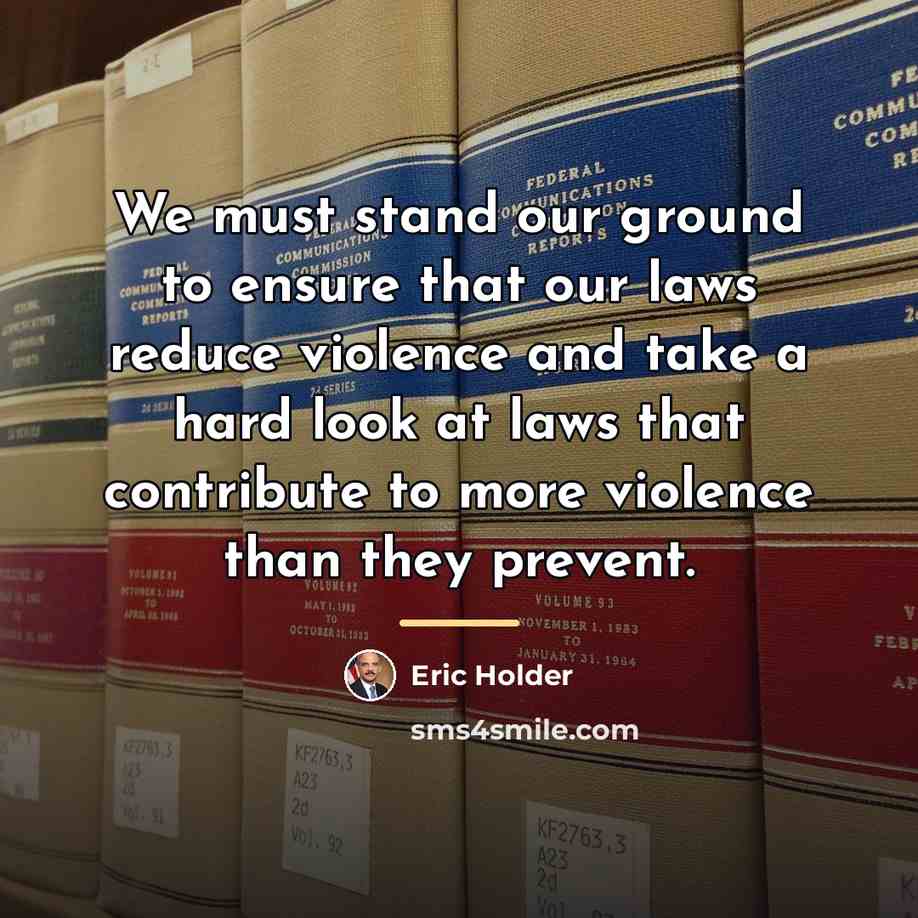 “We must stand our ground to ensure that our laws…” quote by Eric Holder