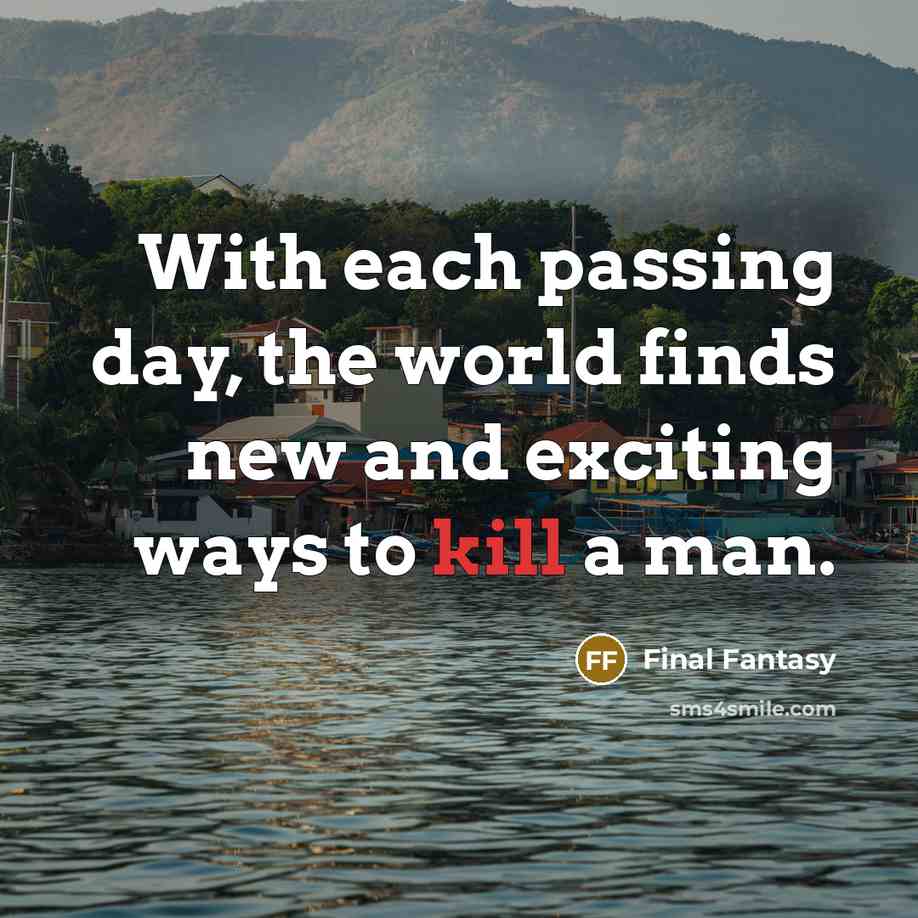 “With each passing day, the world finds new and exciting…” quote by Final Fantasy