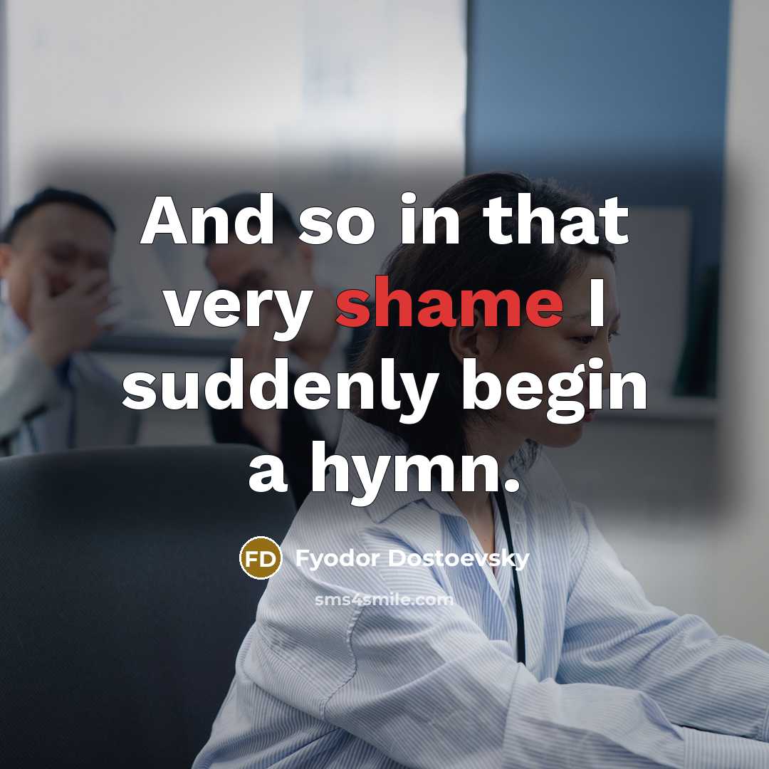 “And so in that very shame I suddenly begin a…” quote by Fyodor Dostoevsky