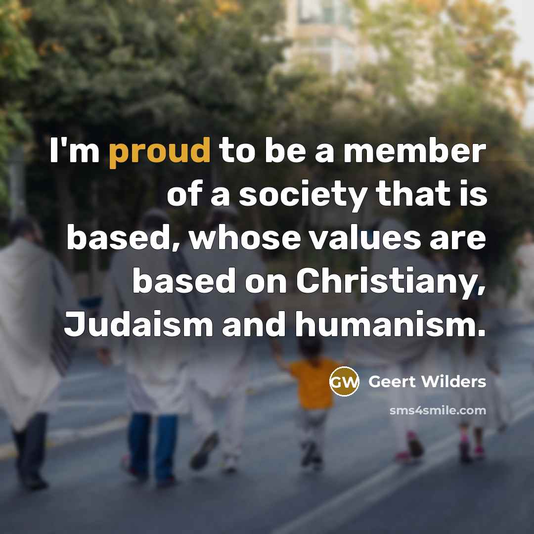 “I'm proud to be a member of a society that…” quote by Geert Wilders