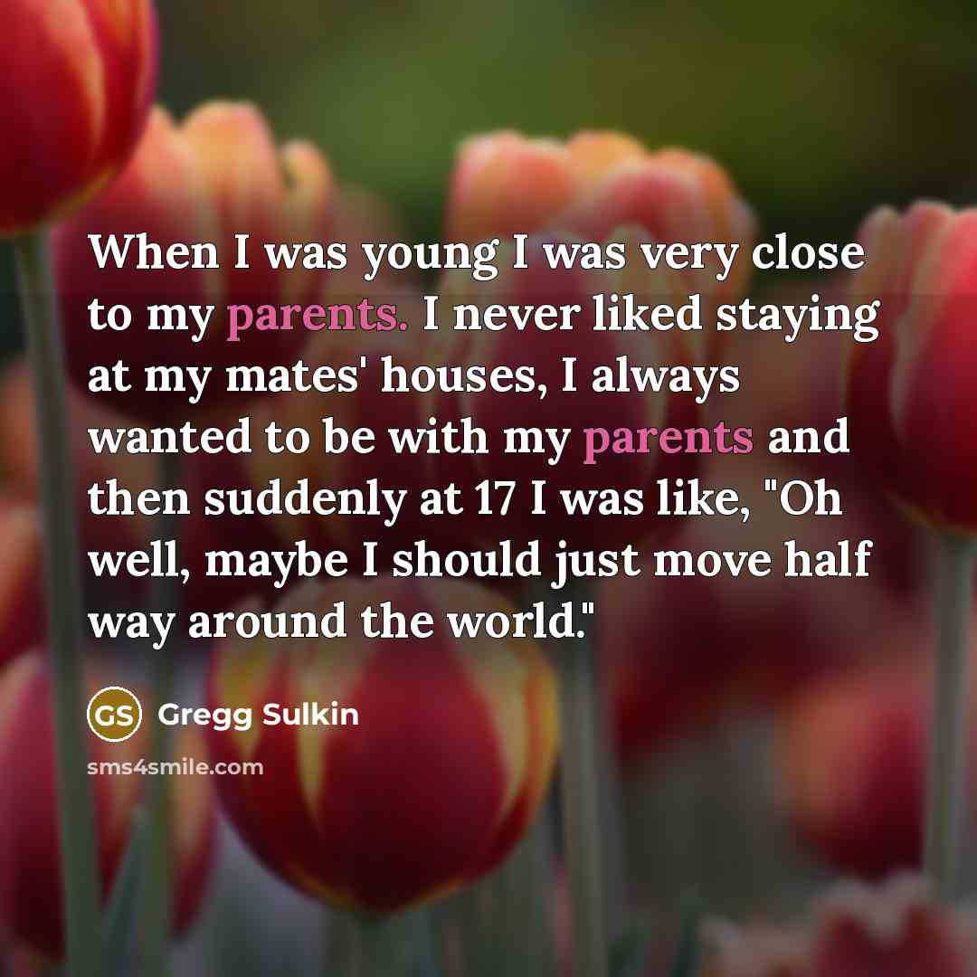 “When I was young I was very close to my…” quote by Gregg Sulkin