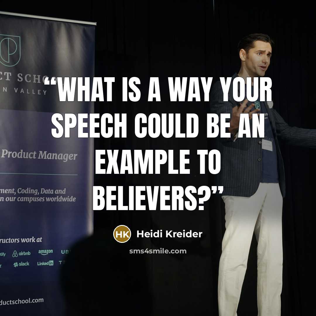 “What is a way your speech could be an example to believers?” quote by Heidi Kreider