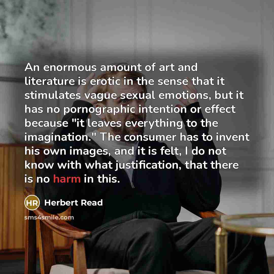 “An enormous amount of art and literature is erotic in…” quote by Herbert Read