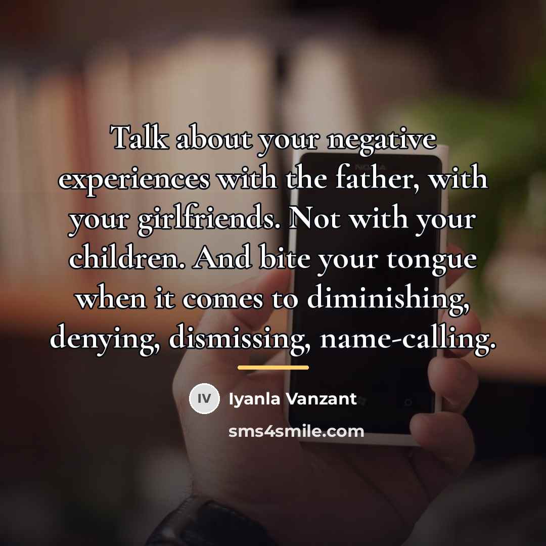 “Talk about your negative experiences with the father, with your…” quote by Iyanla Vanzant