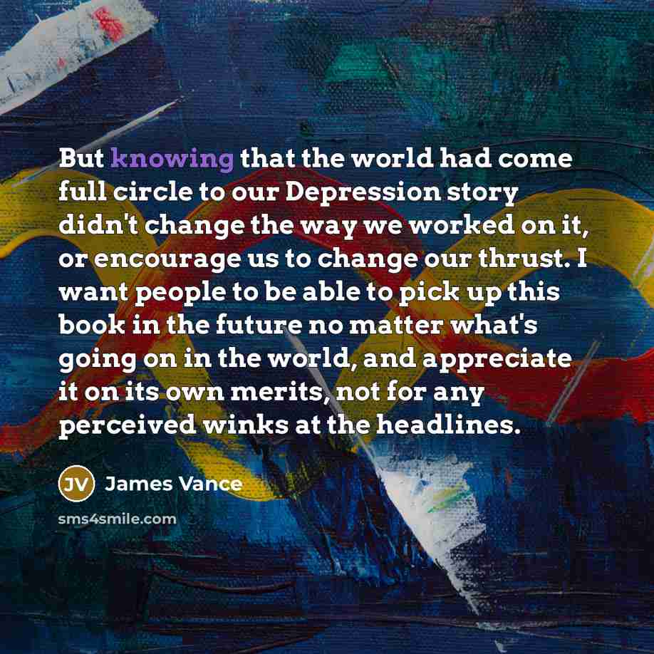 “But knowing that the world had come full circle to…” quote by James Vance