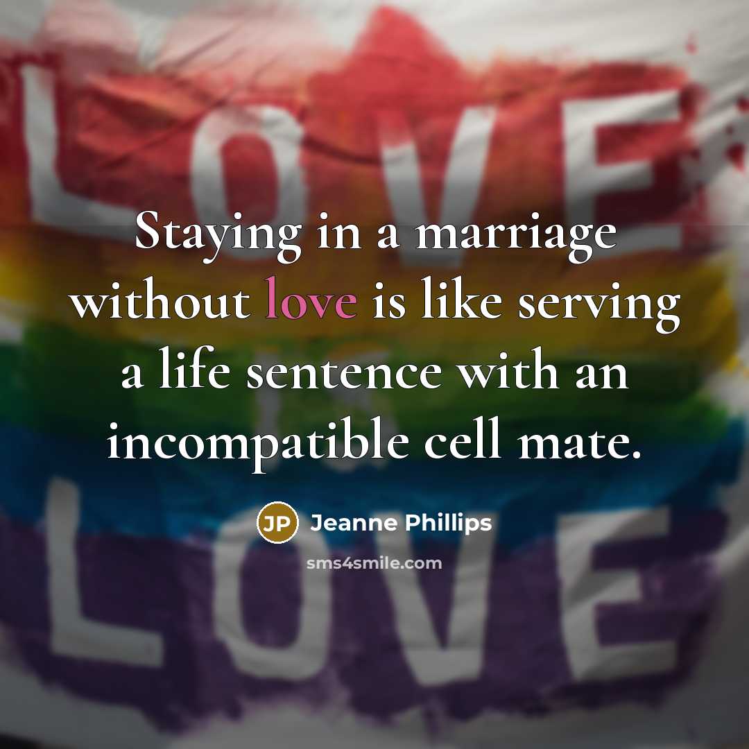 “Staying in a marriage without love is like serving a…” quote by Jeanne Phillips