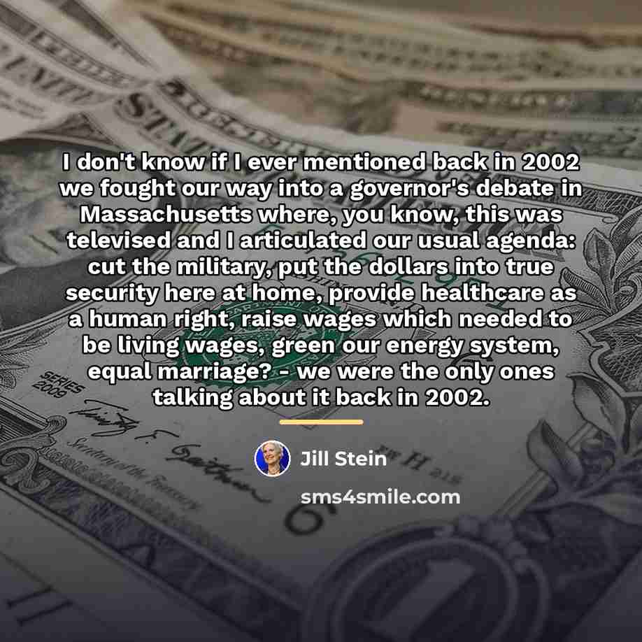 “I don't know if I ever mentioned back in 2002…” quote by Jill Stein