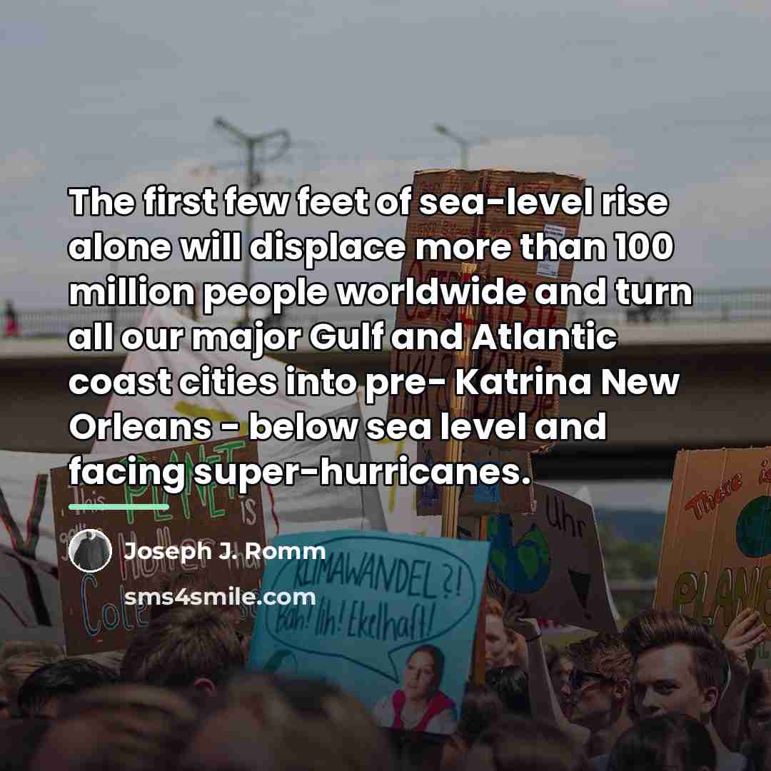 “The first few feet of sea-level rise alone will displace…” quote by Joseph J. Romm