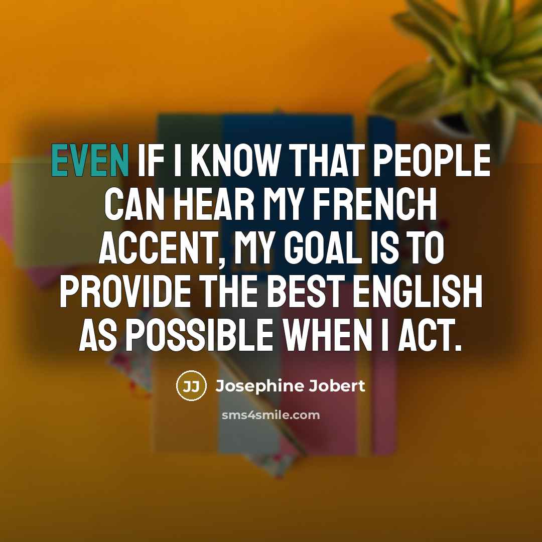 “Even if I know that people can hear my French…” quote by Josephine Jobert