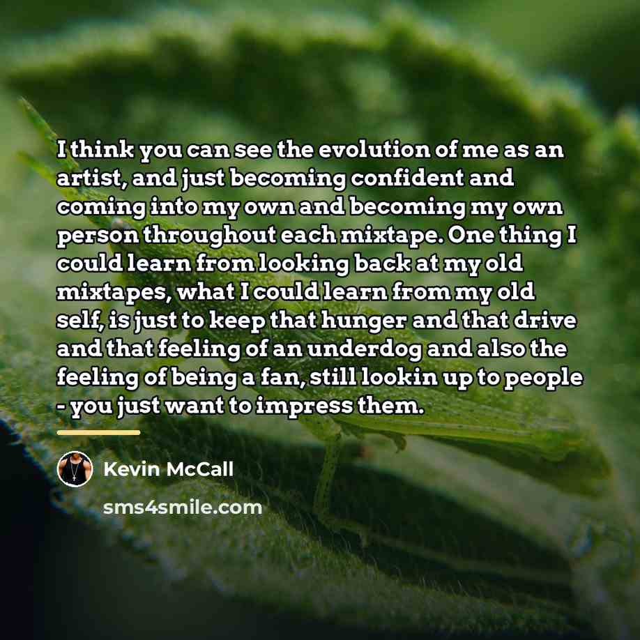 “I think you can see the evolution of me as…” quote by Kevin McCall