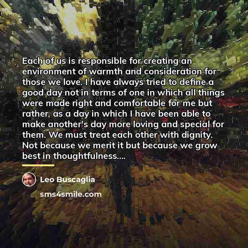 “Each of us is responsible for creating an environment of…” quote by Leo Buscaglia