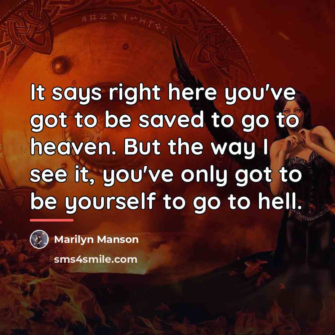 “It says right here you've got to be saved to…” quote by Marilyn Manson