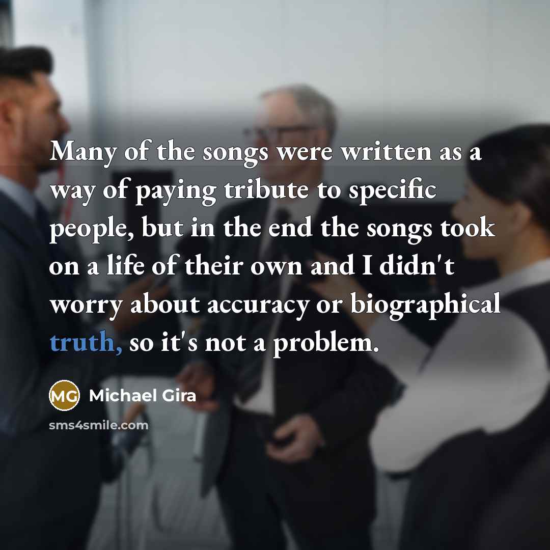 “Many of the songs were written as a way of…” quote by Michael Gira