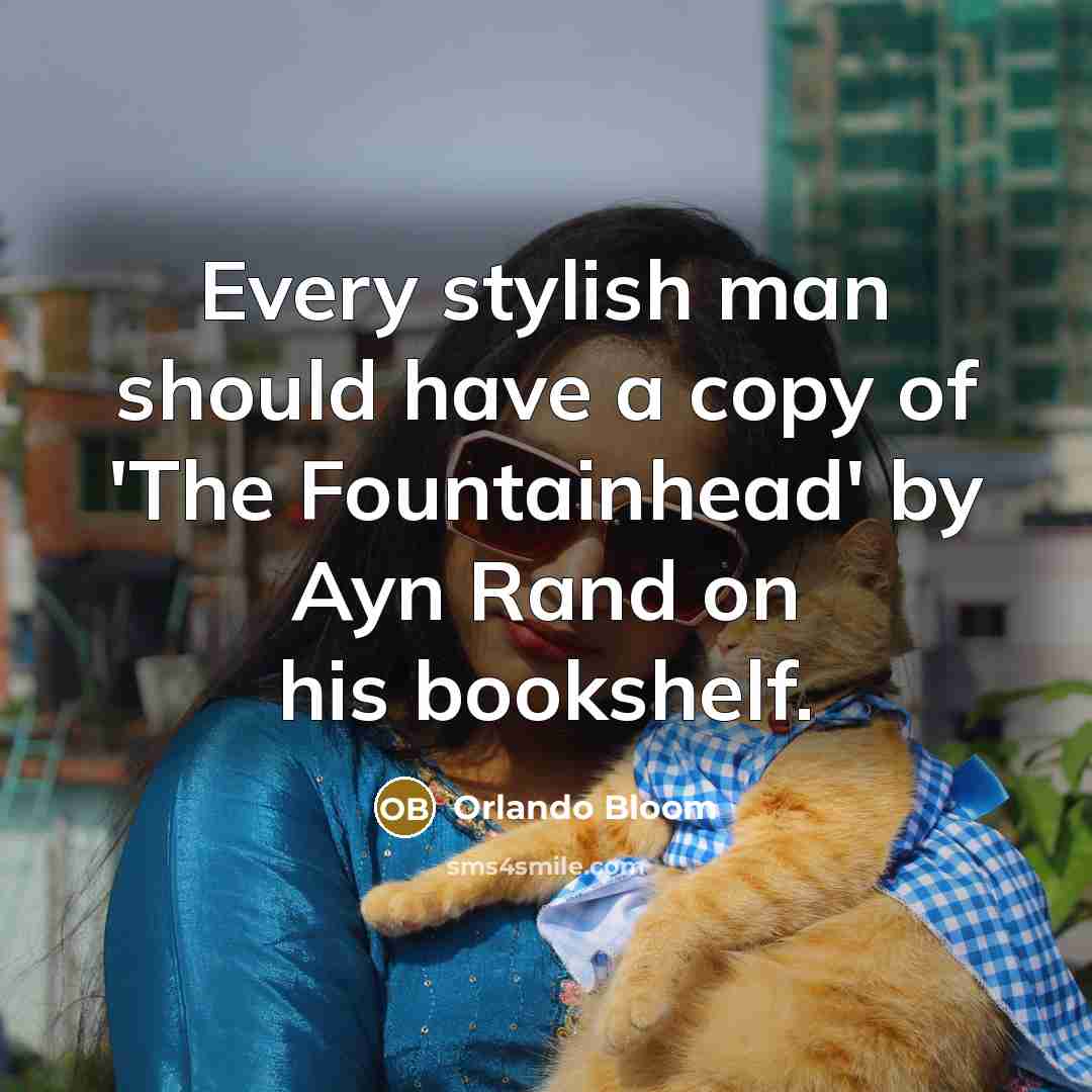“Every stylish man should have a copy of 'The Fountainhead'…” quote by Orlando Bloom