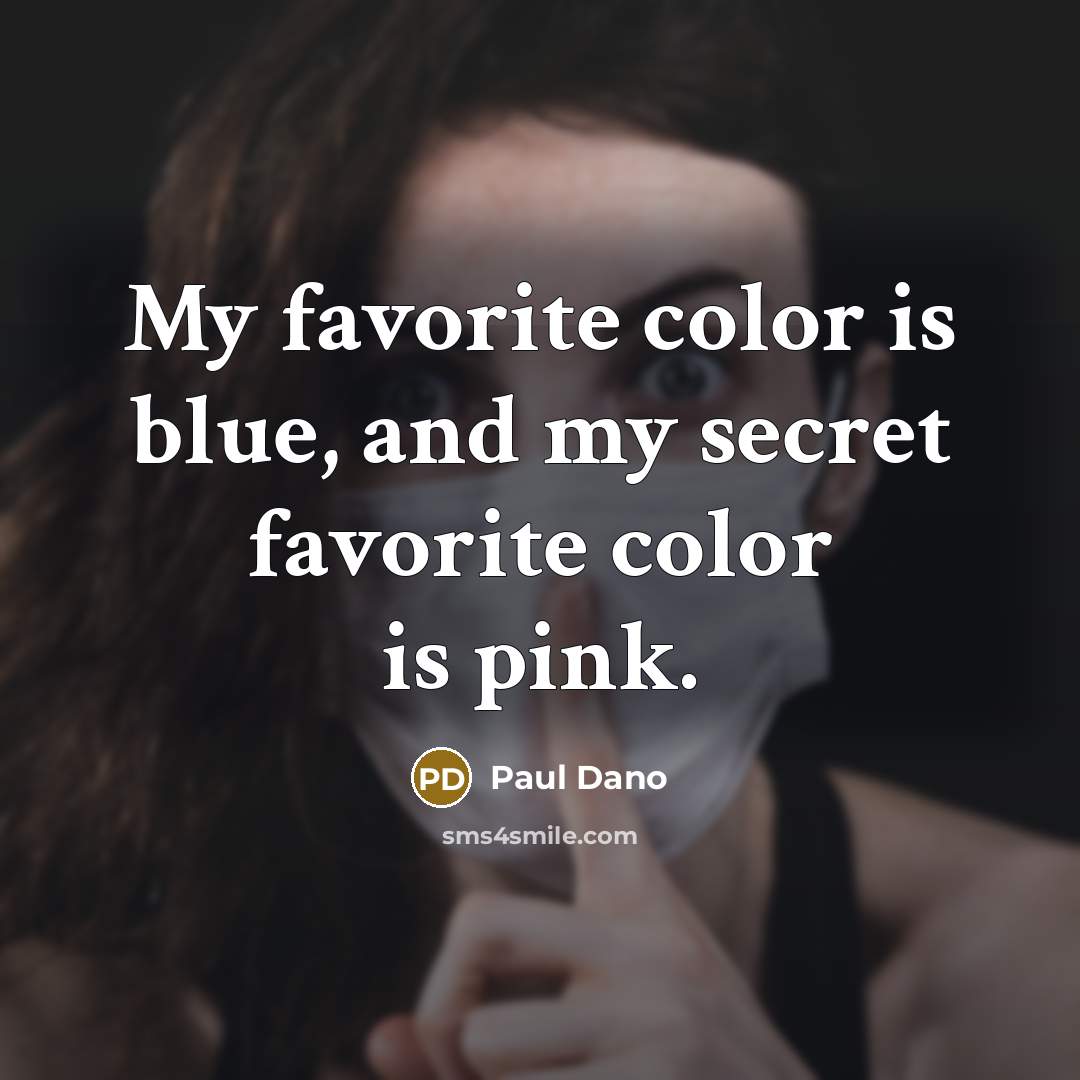 “My favorite color is blue, and my secret favorite color…” quote by Paul Dano
