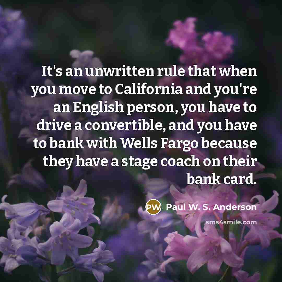 “It's an unwritten rule that when you move to California…” quote by Paul W. S. Anderson