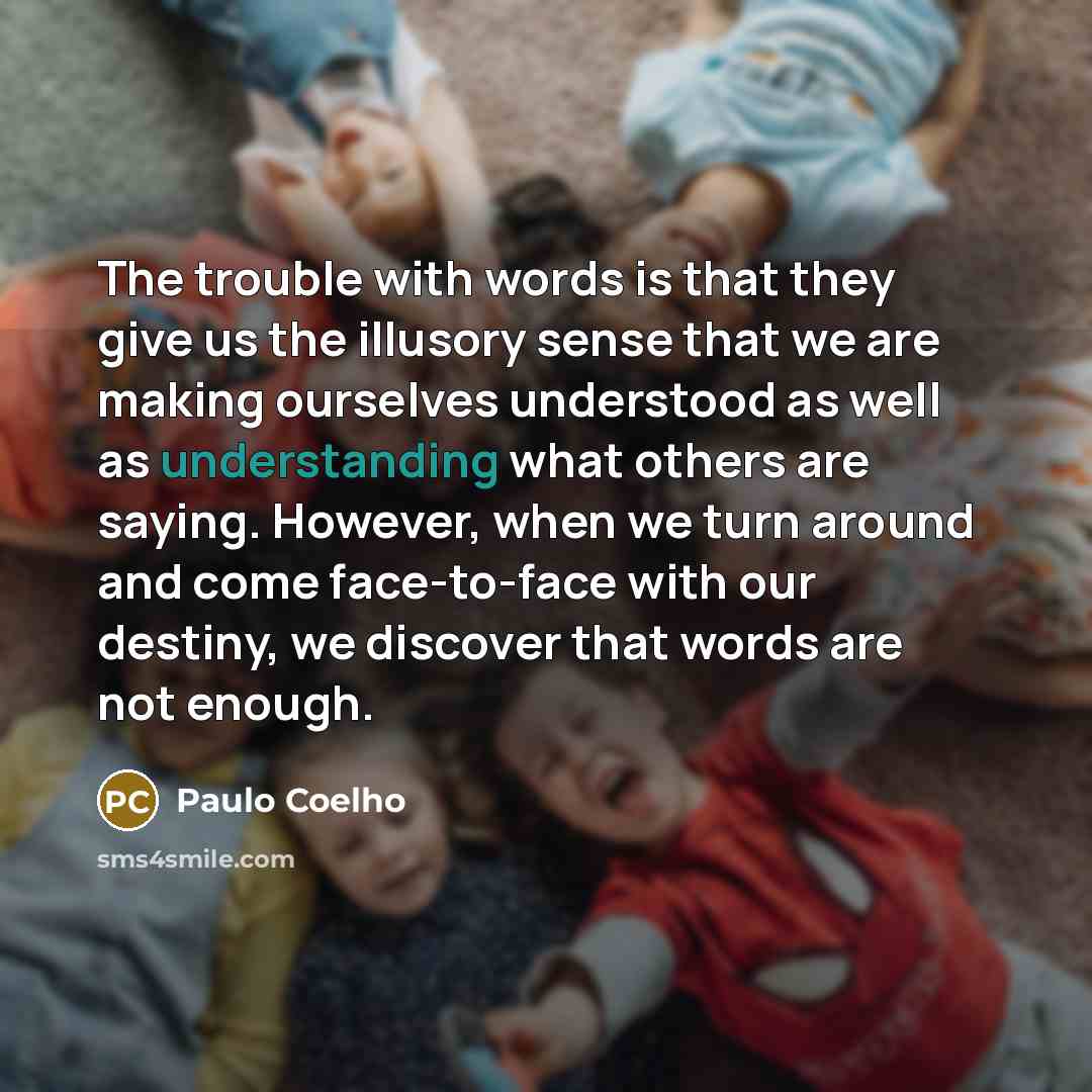 “The trouble with words is that they give us the…” quote by Paulo Coelho