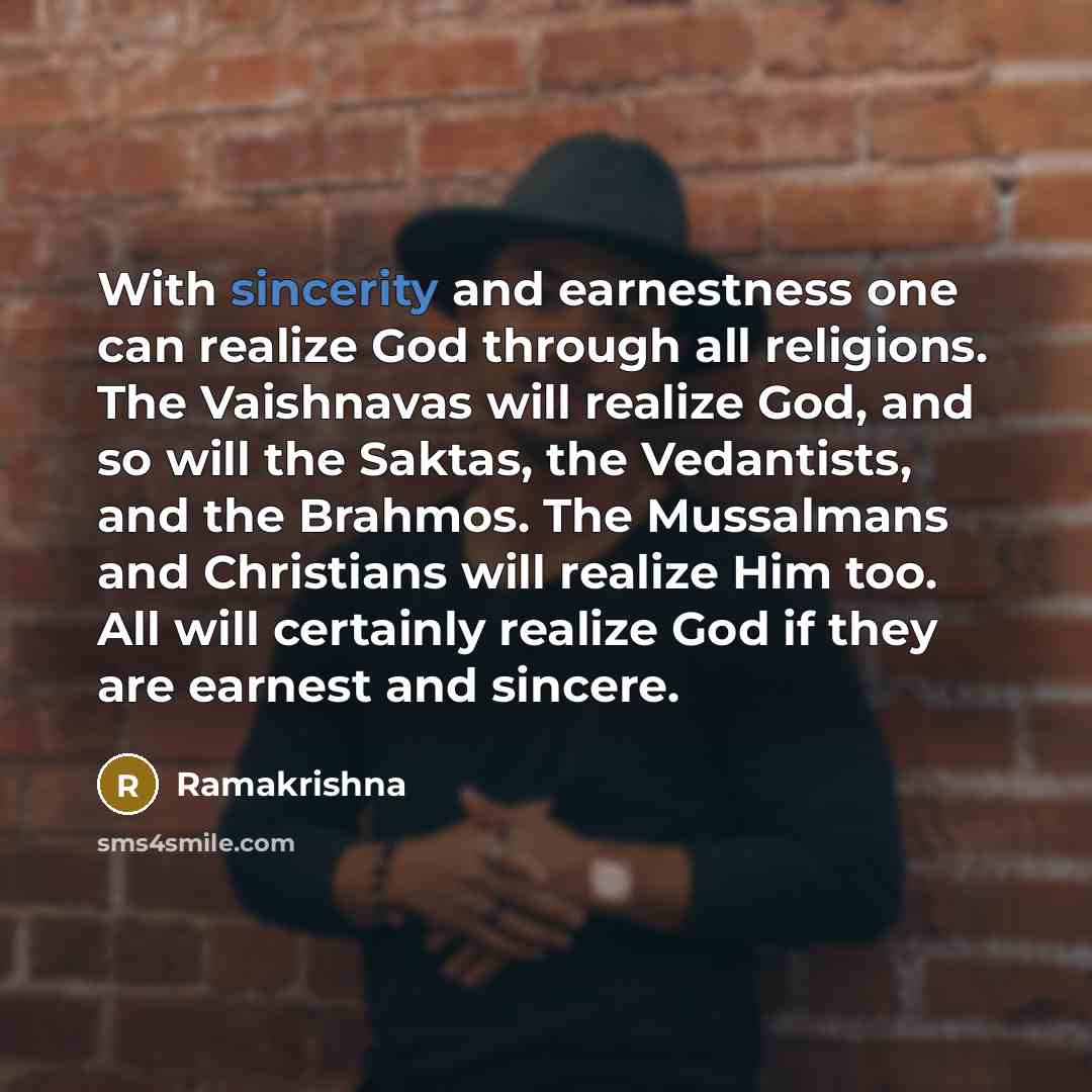 “With sincerity and earnestness one can realize God through all…” quote by Ramakrishna
