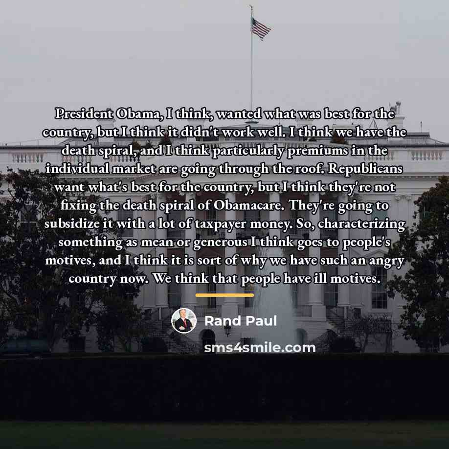 “President Obama, I think, wanted what was best for the…” quote by Rand Paul