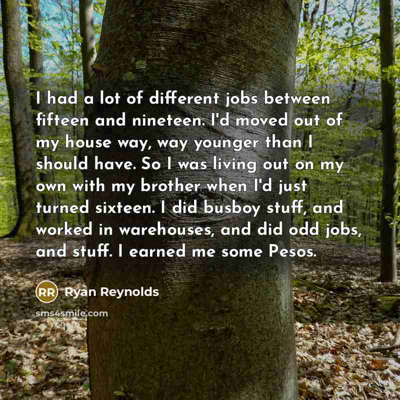 “I had a lot of different jobs between fifteen and…” quote by Ryan Reynolds