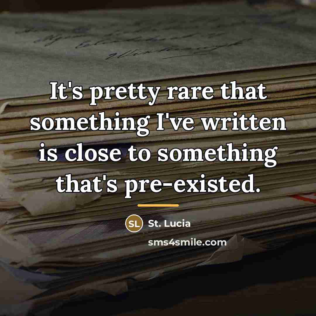 “It's pretty rare that something I've written is close to…” quote by St. Lucia