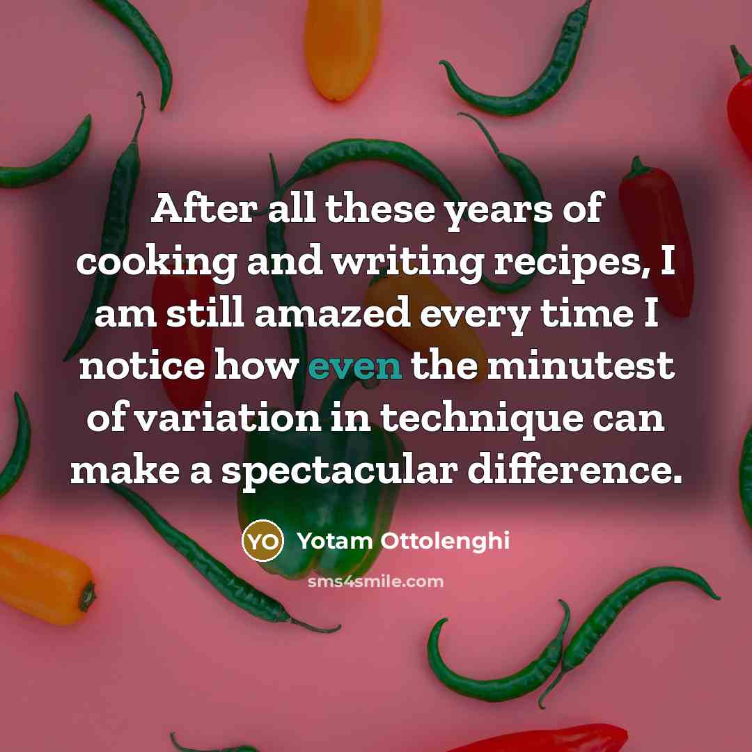 “After all these years of cooking and writing recipes, I…” quote by Yotam Ottolenghi