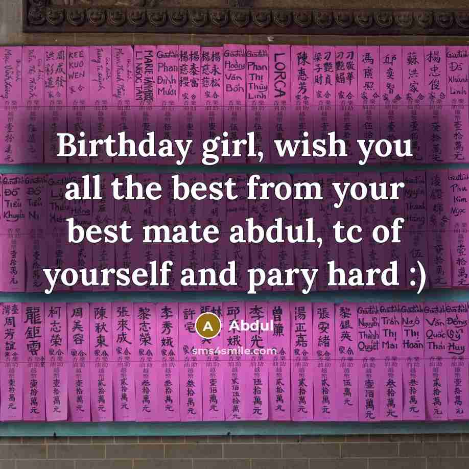 “Birthday girl, wish you all the best from your best…” quote by Abdul