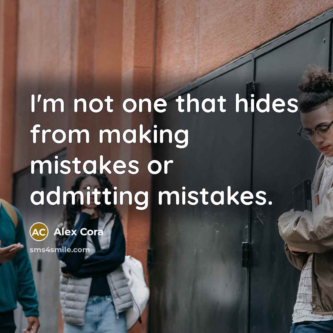 “I'm not one that hides from making mistakes or admitting…” quote by Alex Cora