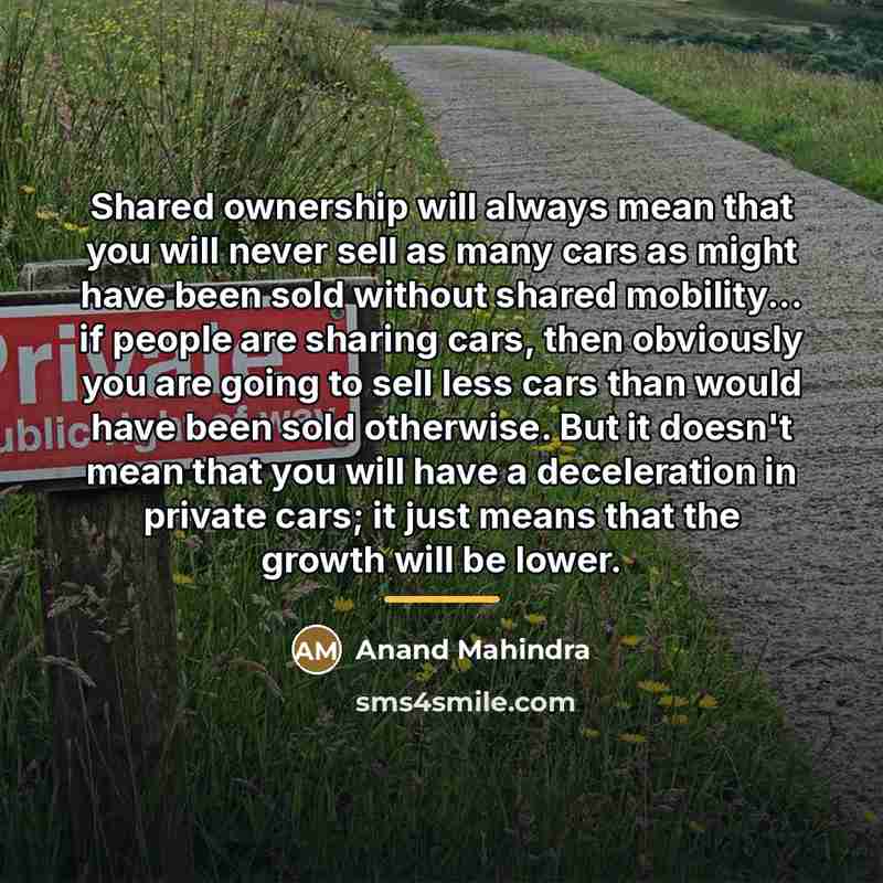 “Shared ownership will always mean that you will never sell…” quote by Anand Mahindra