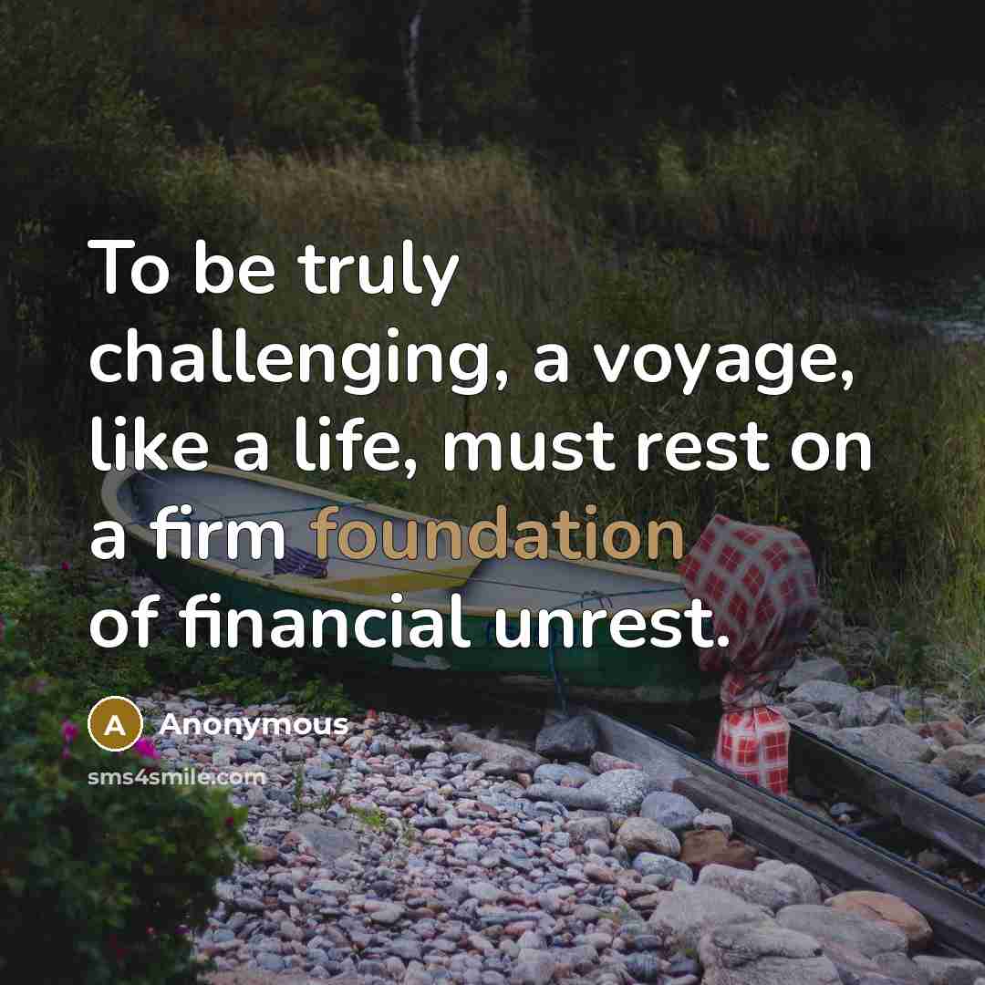 “To be truly challenging, a voyage, like a life, must…” quote by Anonymous