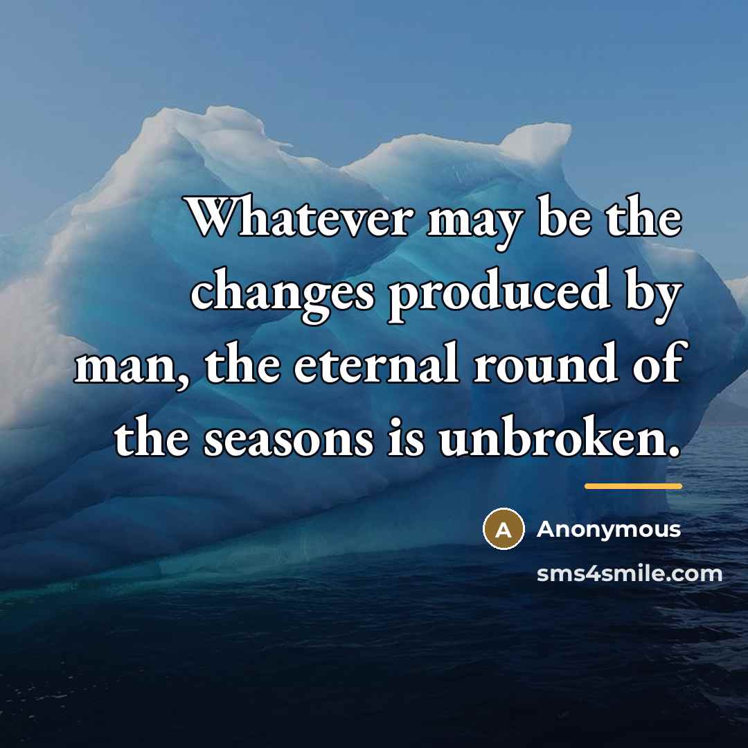 “Whatever may be the changes produced by man, the eternal…” quote by Anonymous