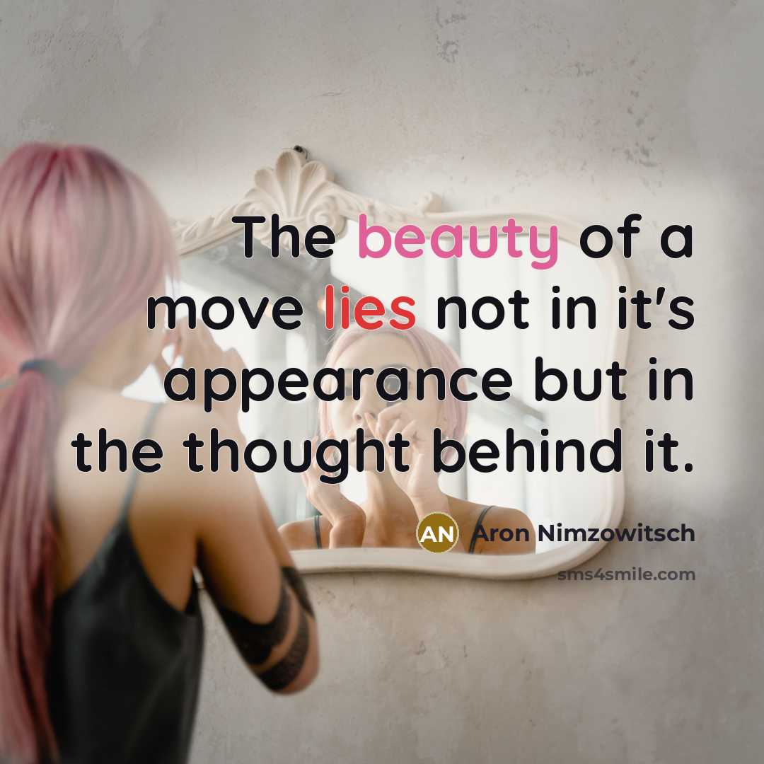 “The beauty of a move lies not in it's appearance…” quote by Aron Nimzowitsch