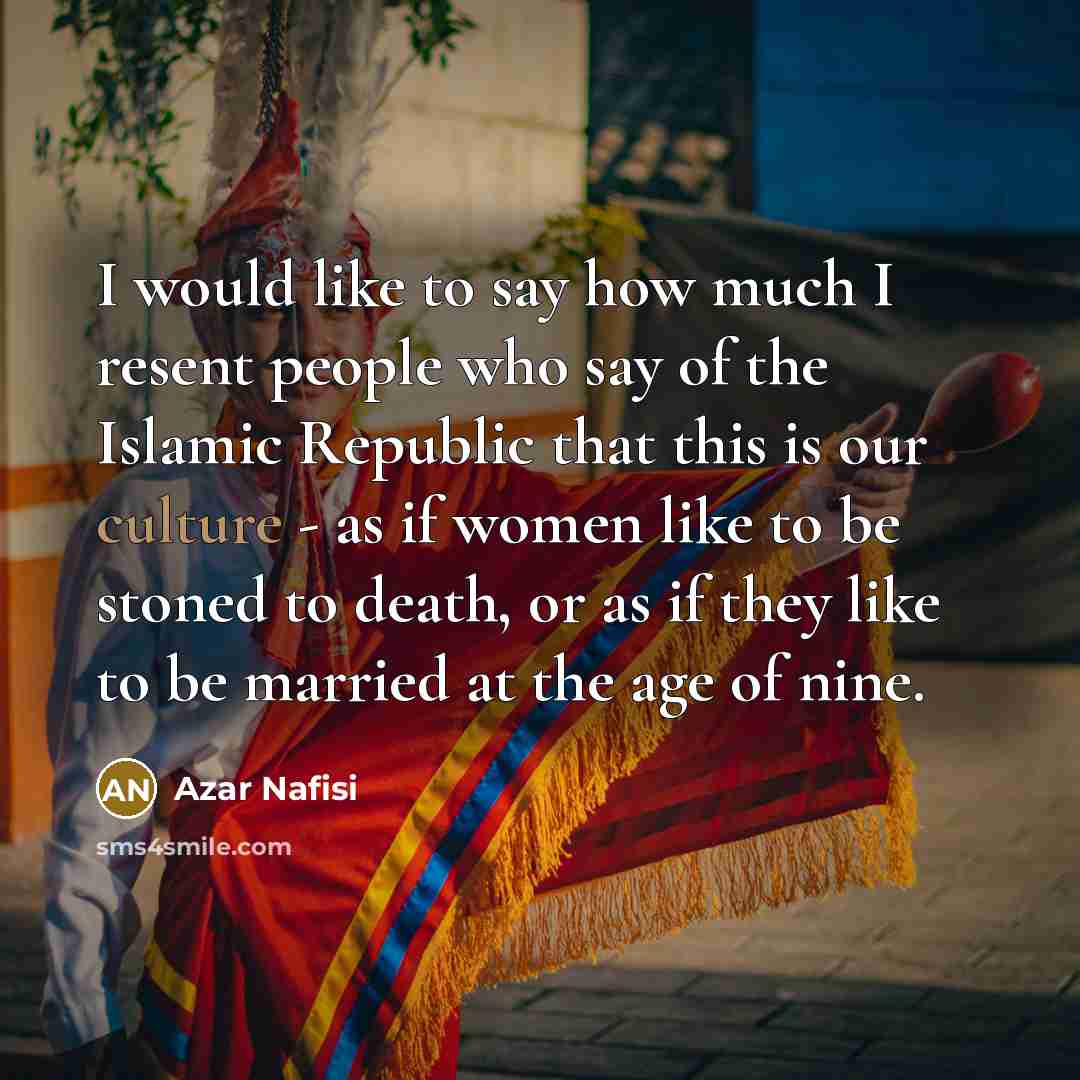 “I would like to say how much I resent people…” quote by Azar Nafisi