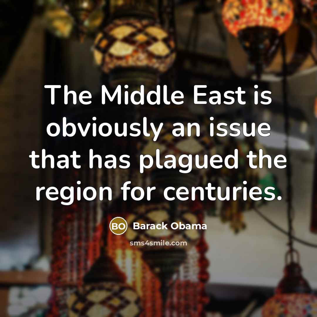 “The Middle East is obviously an issue that has plagued…” quote by Barack Obama