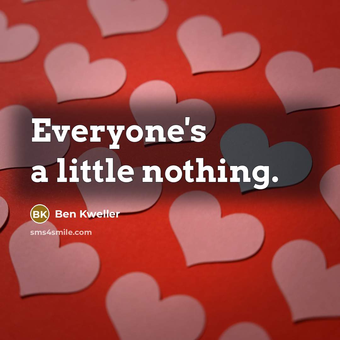 “Everyone's a little nothing.…” quote by Ben Kweller