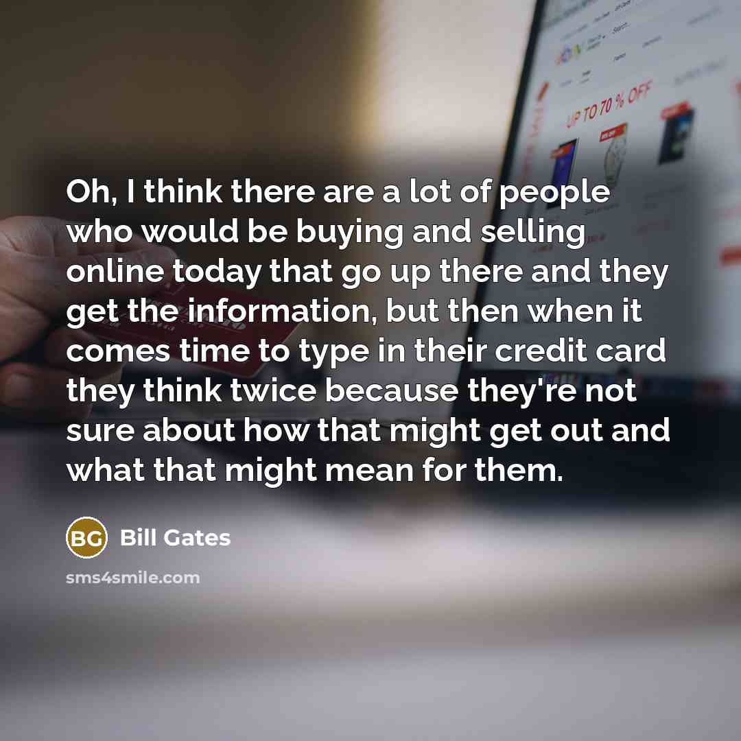 “Oh, I think there are a lot of people who…” quote by Bill Gates
