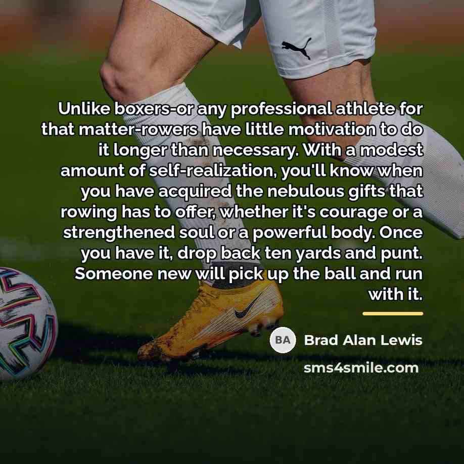 “Unlike boxers-or any professional athlete for that matter-rowers have little…” quote by Brad Alan Lewis