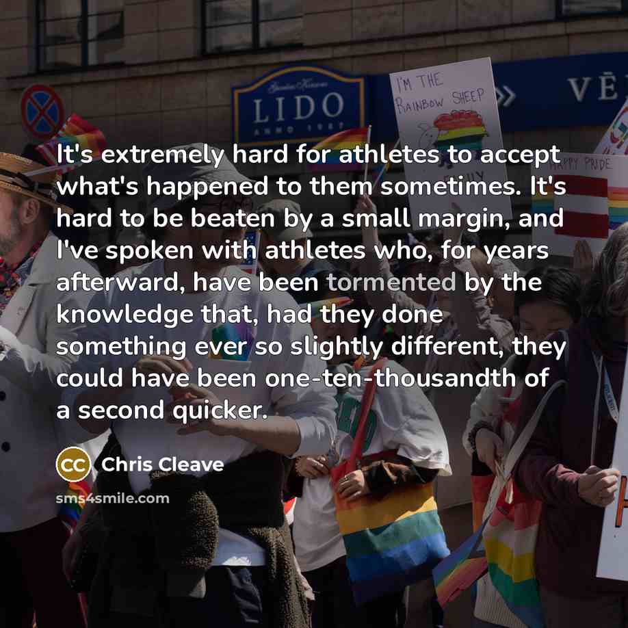 “It's extremely hard for athletes to accept what's happened to…” quote by Chris Cleave