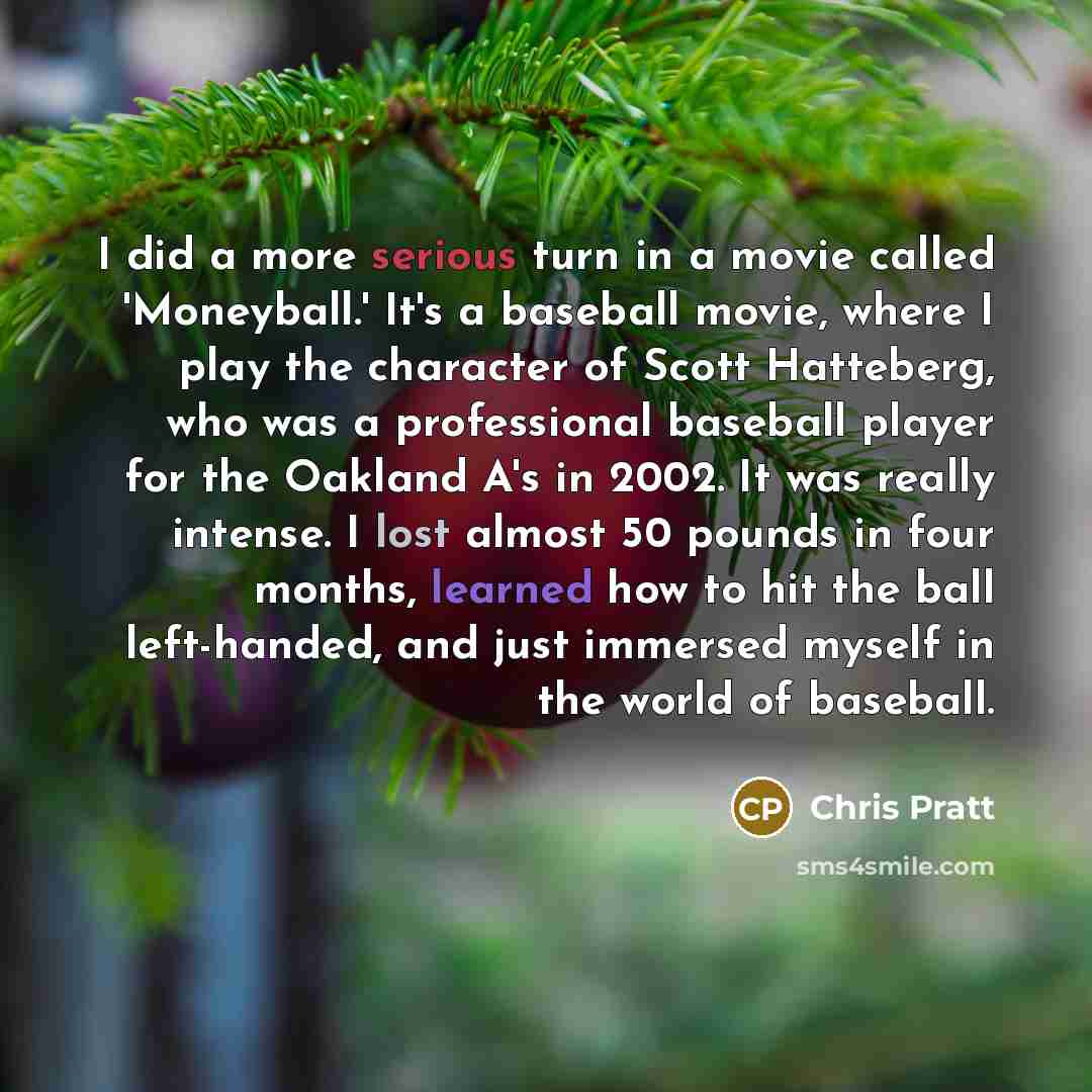 “I did a more serious turn in a movie called…” quote by Chris Pratt