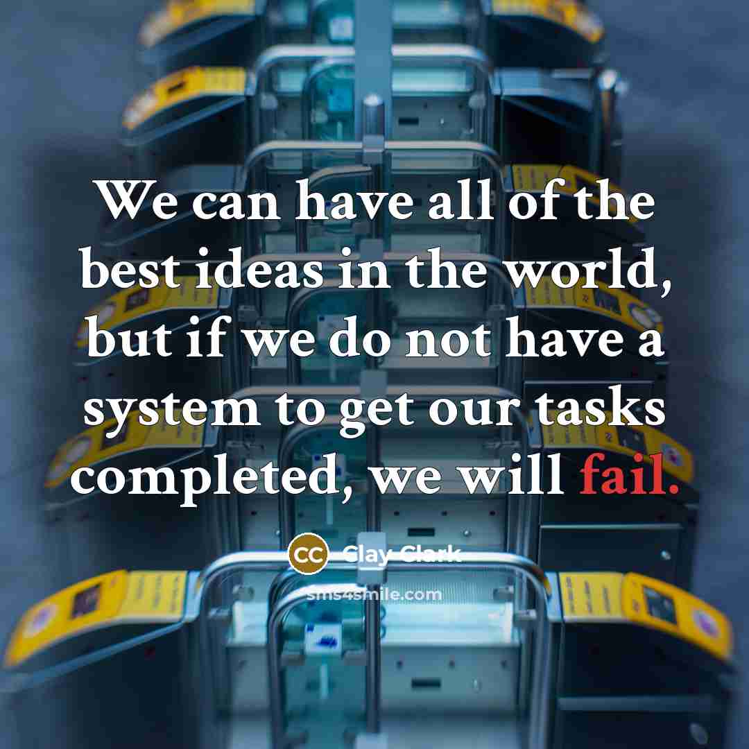 “We can have all of the best ideas in the…” quote by Clay Clark