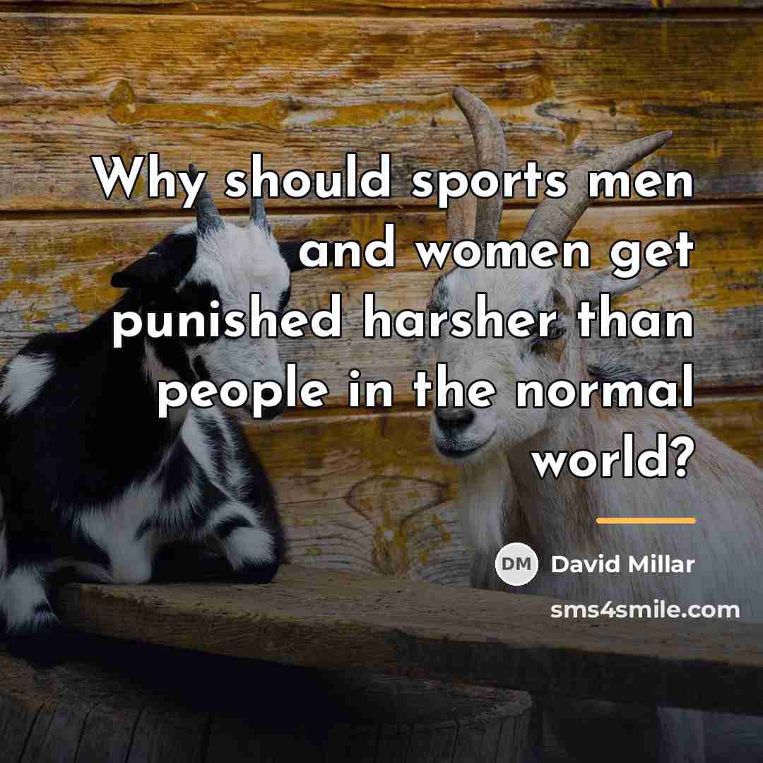 “Why should sports men and women get punished harsher than…” quote by David Millar