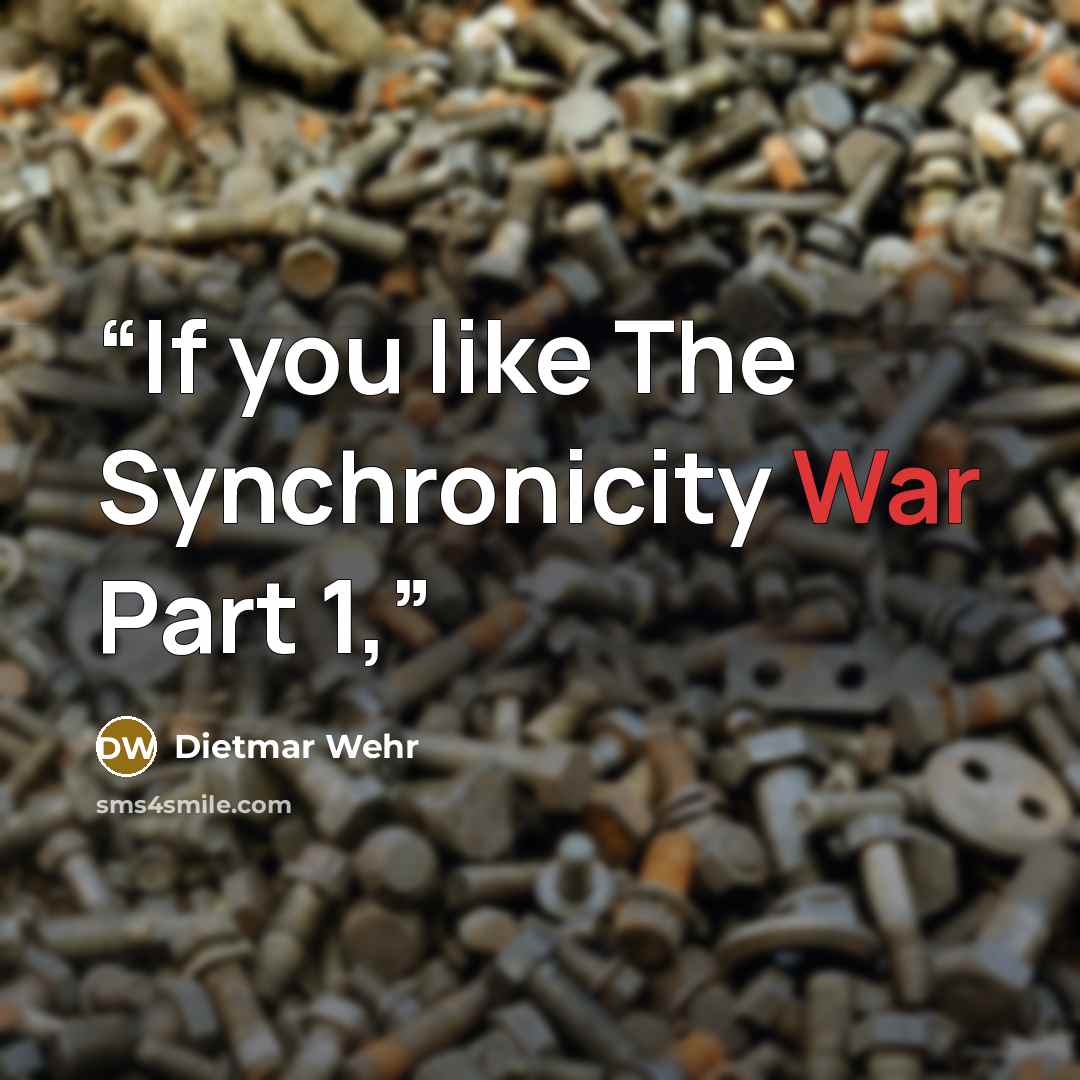 “If you like The Synchronicity War Part 1,” quote by Dietmar Wehr