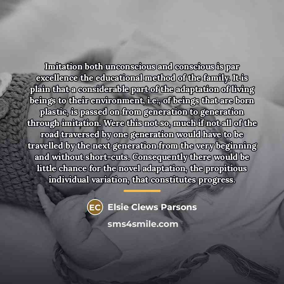 “Imitation both unconscious and conscious is par excellence the educational…” quote by Elsie Clews Parsons