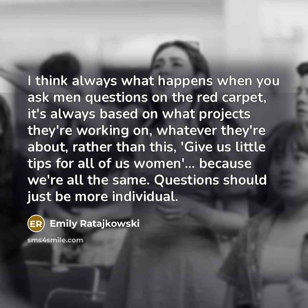 “I think always what happens when you ask men questions…” quote by Emily Ratajkowski