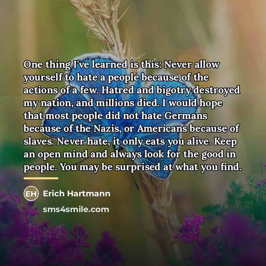 “One thing I've learned is this: Never allow yourself to…” quote by Erich Hartmann