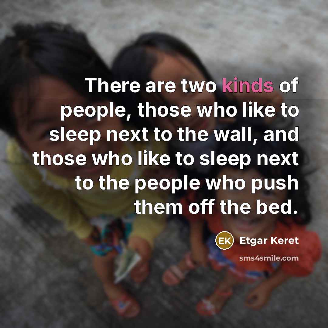 “There are two kinds of people, those who like to…” quote by Etgar Keret