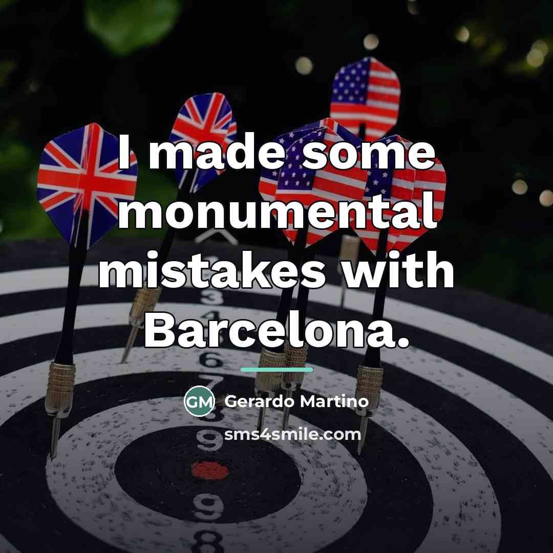 “I made some monumental mistakes with Barcelona.…” quote by Gerardo Martino