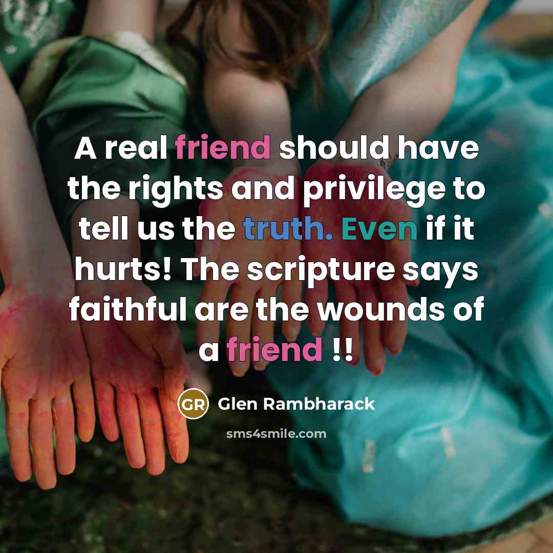 “A real friend should have the rights and privilege to…” quote by Glen Rambharack