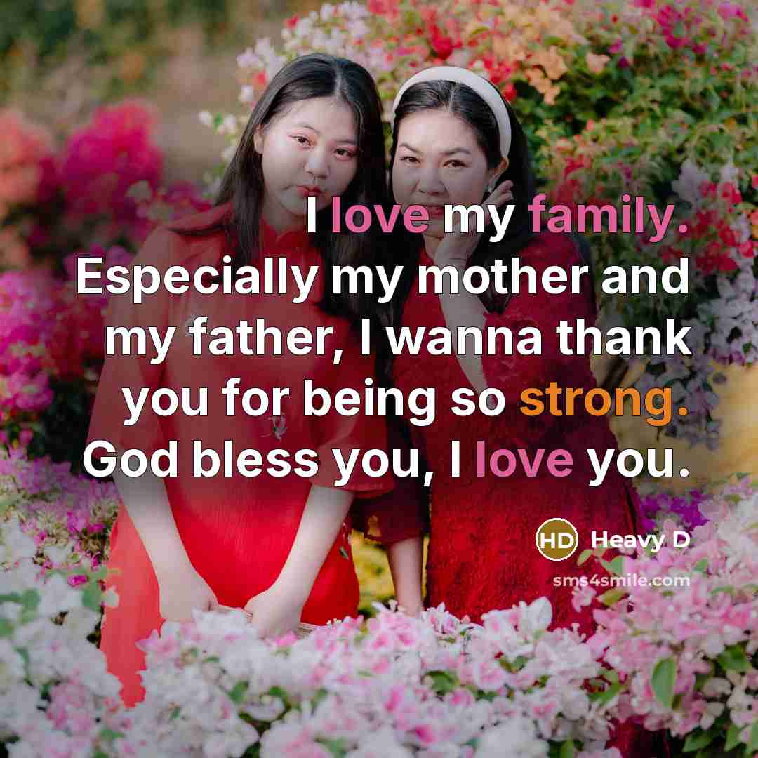 “I love my family. Especially my mother and my father,…” quote by Heavy D